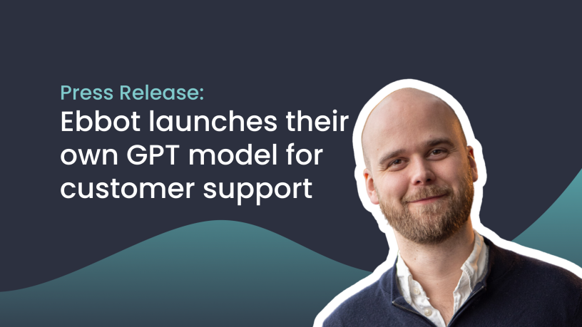 Press Release: Ebbot Launches Their Own GPT Model for Customer Support