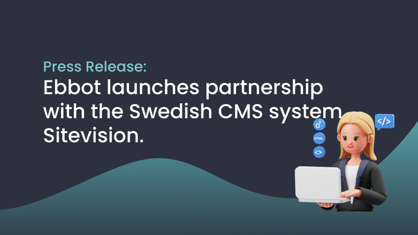 Ebbot launches partnership with the Swedish CMS system Sitevision.