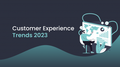Customer experience trends 2023
